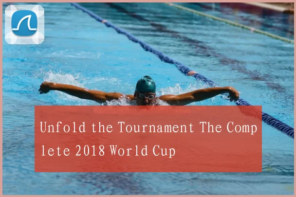 Unfold the Tournament The Complete 2018 World Cup
